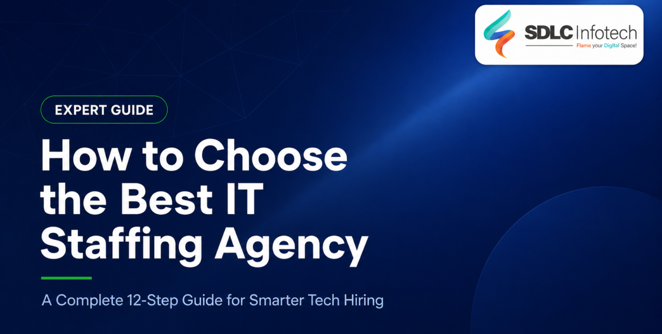 How to Choose the Best IT Staffing Agency: 12 Proven Steps for Smarter Tech Hiring