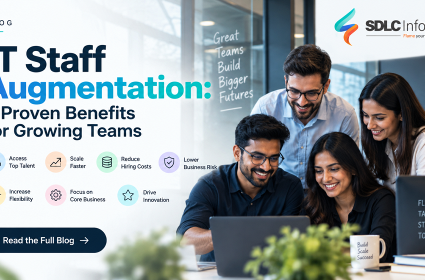 IT Staff Augmentation: 7 Proven Benefits for Growing Teams